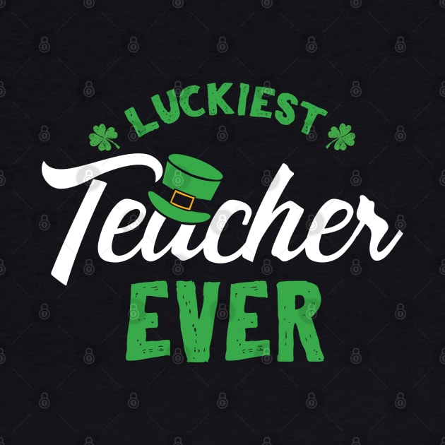 Luckiest Teacher Ever St Patricks For Teachers by KsuAnn